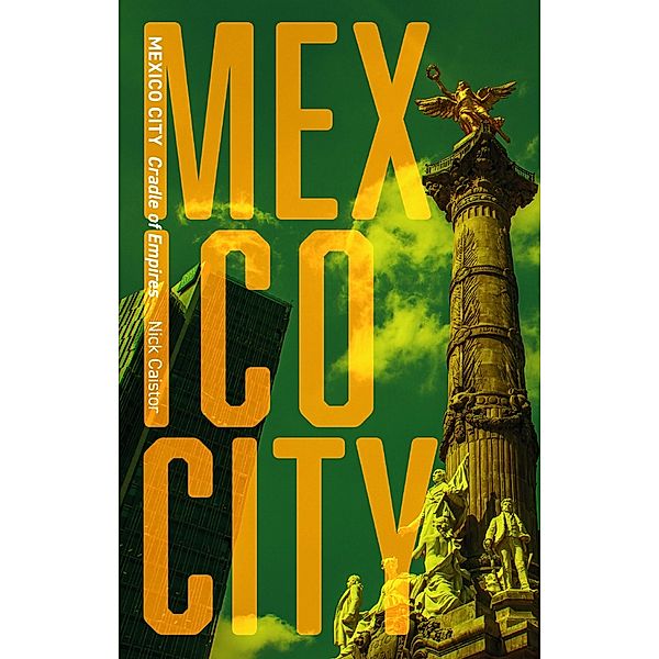 Mexico City / Cityscopes, Caistor Nicholas Caistor