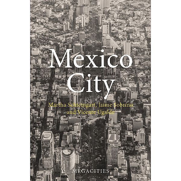 Mexico City / Megacities, Martha Schteingart, Jaime Sobrino, Vicente Ugalde