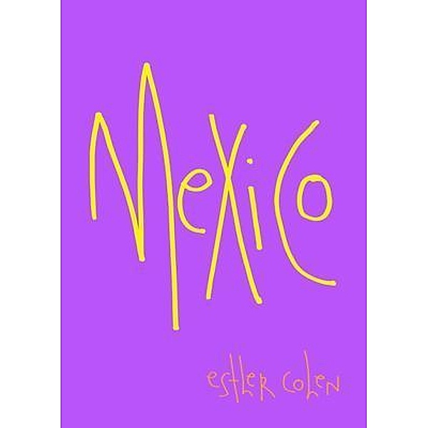 MEXICO / Don'tMissThis Bd.1, Esther Cohen