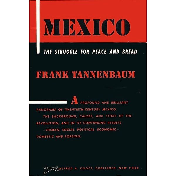 MEXICO: The Struggle for Peace and Bread, Frank Tannenbaum