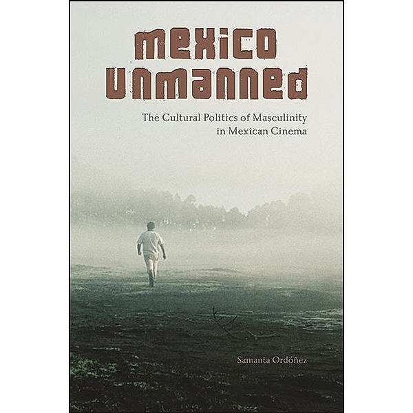 Mexico Unmanned / SUNY series in Latin American Cinema, Samanta Ordóñez