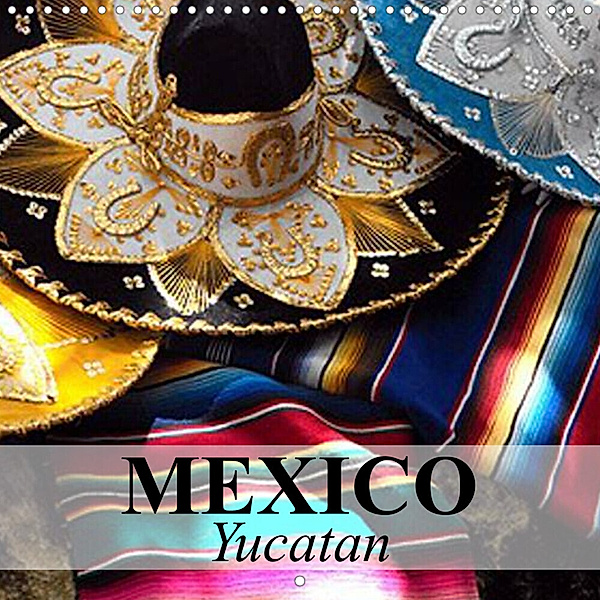 Mexico Yucatan (Wall Calendar 2023 300 × 300 mm Square), Elisabeth Stanzer
