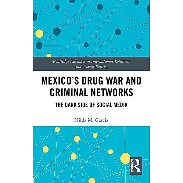 Mexico's Drug War and Criminal Networks, Nilda Garcia