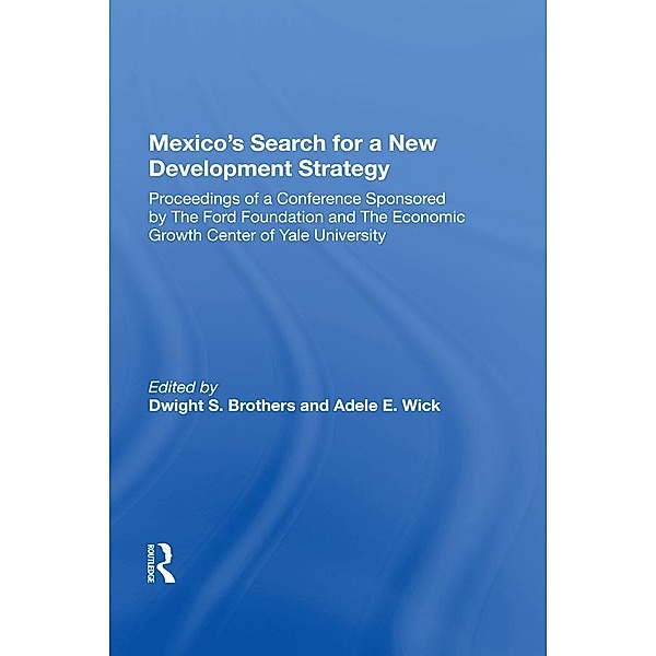 Mexico's Search For A New Development Strategy, Dwight S. Brothers