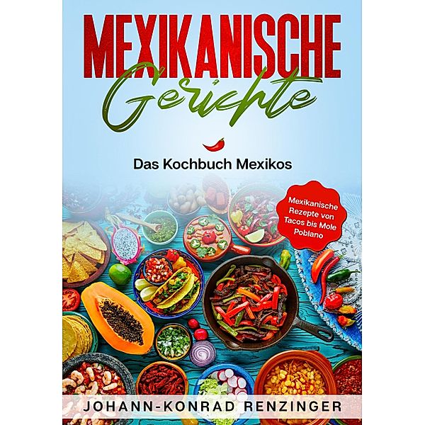 Mexikanische Gerichte, Johann-Konrad Renzinger