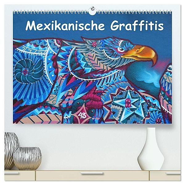 Mexikanische Graffitis (hochwertiger Premium Wandkalender 2024 DIN A2 quer), Kunstdruck in Hochglanz, Arie Wubben