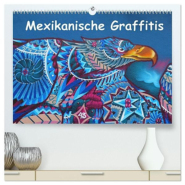 Mexikanische Graffitis (hochwertiger Premium Wandkalender 2025 DIN A2 quer), Kunstdruck in Hochglanz, Calvendo, Arie Wubben