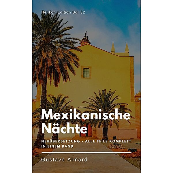 Mexikanische Nächte / Helikon Edition Bd.32, Gustave Aimard