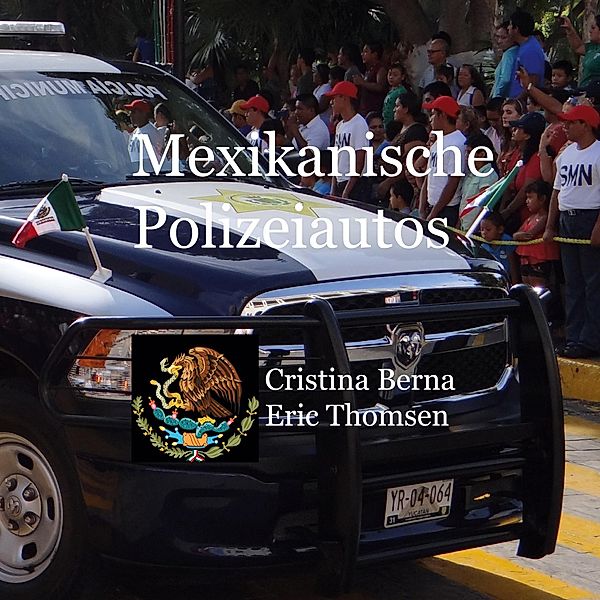 Mexikanische Polizeiautos, Cristina Berna, Eric Thomsen
