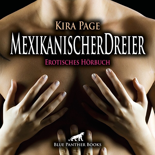 MexikanischerDreier | Erotik Audio Story | Erotisches Hörbuch Audio CD,Audio-CD, Kira Page