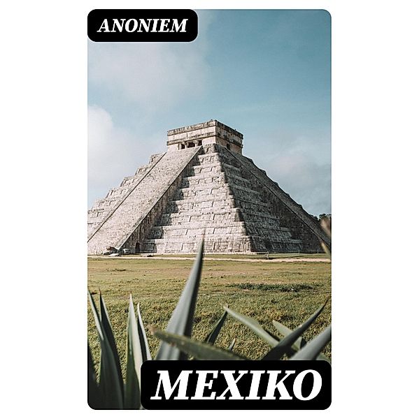 Mexiko, Anoniem