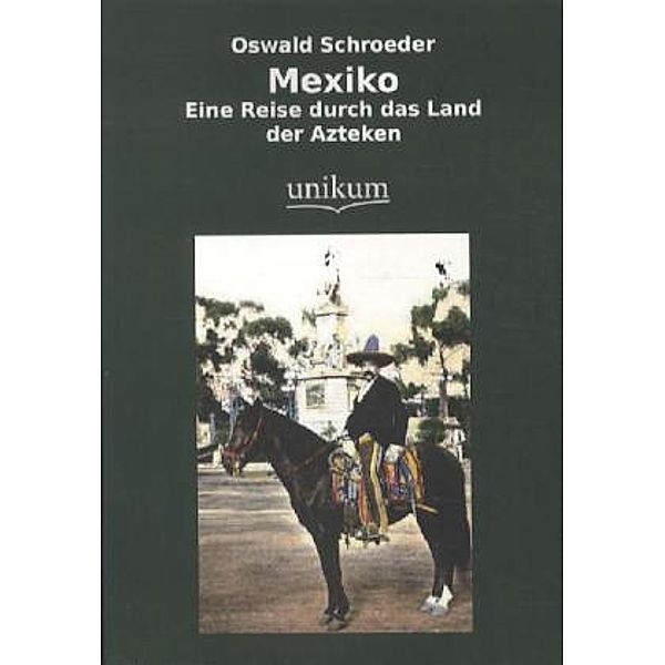 Mexiko, Oswald Schroeder