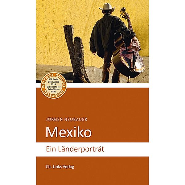 Mexiko / Ch. Links Verlag, Jürgen Neubauer