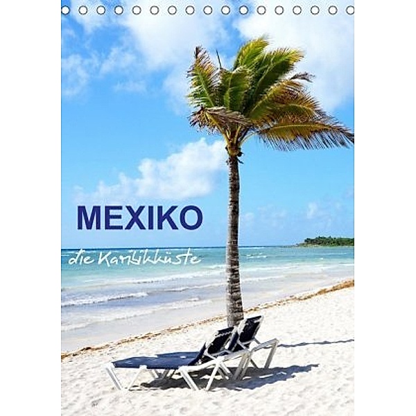 Mexiko - die Karibikküste (Tischkalender 2020 DIN A5 hoch), Nina Schwarze