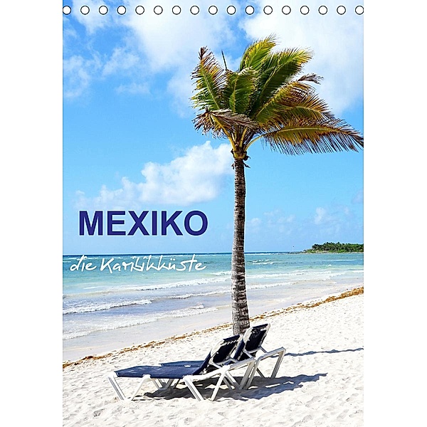 Mexiko - die Karibikküste (Tischkalender 2021 DIN A5 hoch), Nina Schwarze
