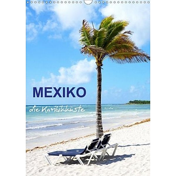Mexiko - die Karibikküste (Wandkalender 2020 DIN A3 hoch), Nina Schwarze