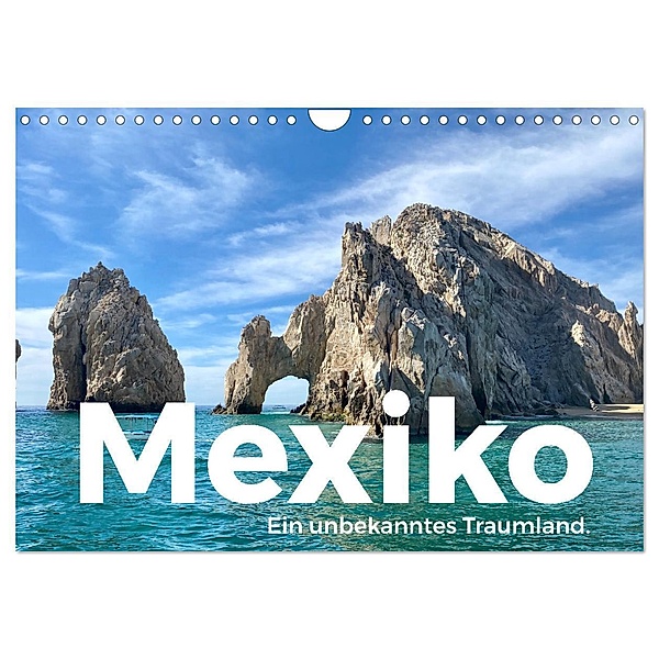 Mexiko - Ein unbekanntes Traumland. (Wandkalender 2024 DIN A4 quer), CALVENDO Monatskalender, M. Scott
