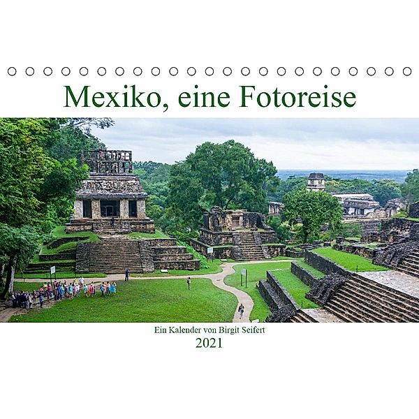 Mexiko, eine Fotoreise (Tischkalender 2021 DIN A5 quer), Birgit Seifert