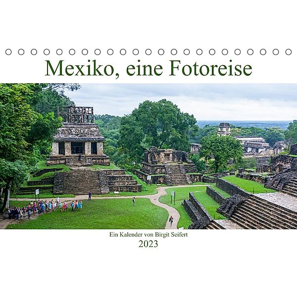 Mexiko, eine Fotoreise (Tischkalender 2023 DIN A5 quer), Birgit Seifert