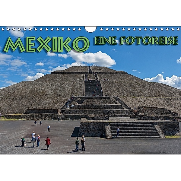 Mexiko, eine Fotoreise (Wandkalender 2018 DIN A4 quer), Birgit Seifert