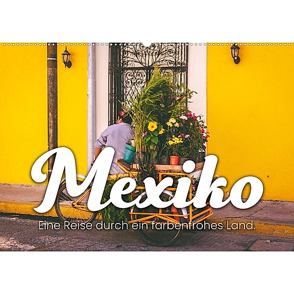 Mexiko - Eine Reise durch ein farbenfrohes Land. (Wandkalender 2023 DIN A2 quer), SF