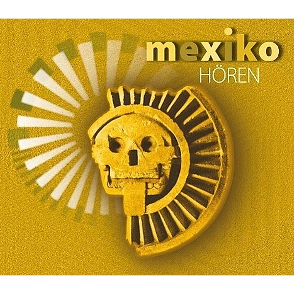Mexiko hören, 1 Audio-CD, Antje Hinz