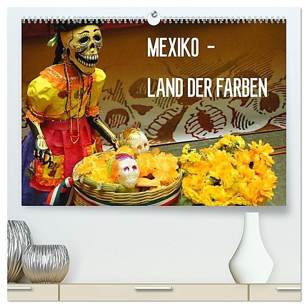 Mexiko - Land der Farben (hochwertiger Premium Wandkalender 2024 DIN A2 quer), Kunstdruck in Hochglanz, Michaela Schiffer