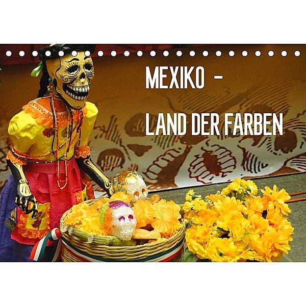 Mexiko - Land der Farben (Tischkalender 2023 DIN A5 quer), Michaela Schiffer