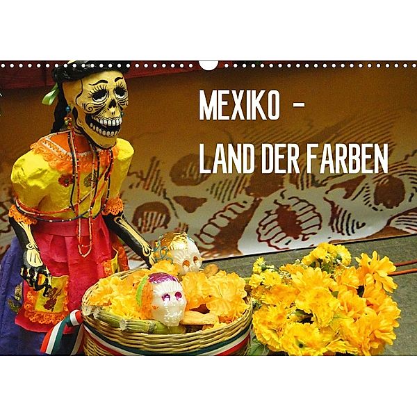 Mexiko - Land der Farben (Wandkalender 2021 DIN A3 quer), Michaela Schiffer