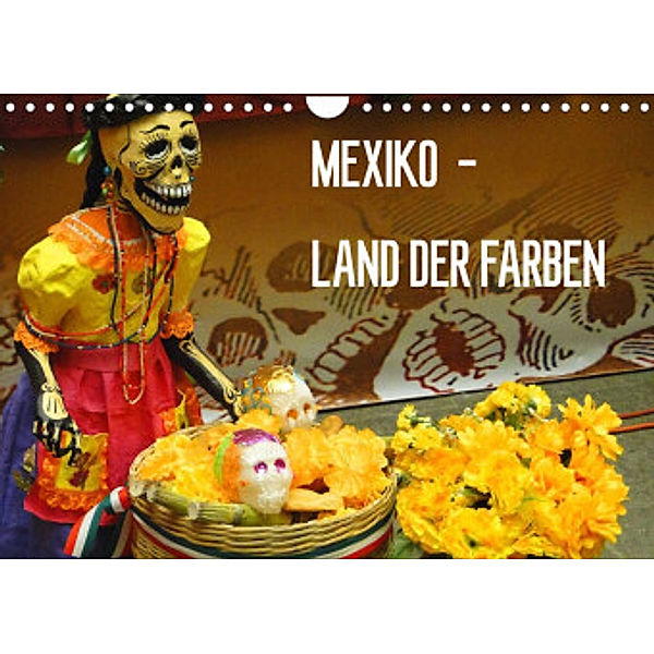 Mexiko - Land der Farben (Wandkalender 2022 DIN A4 quer), Michaela Schiffer