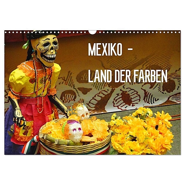 Mexiko - Land der Farben (Wandkalender 2024 DIN A3 quer), CALVENDO Monatskalender, Michaela Schiffer