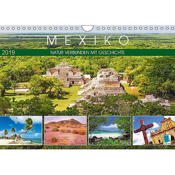 Mexiko: Natur verbunden mit Geschichte (Wandkalender 2019 DIN A4 quer), Calvendo