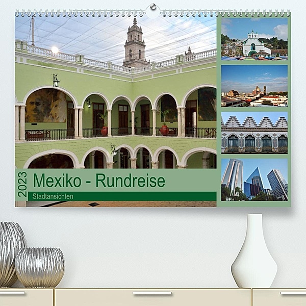 Mexiko - Rundreise (Premium, hochwertiger DIN A2 Wandkalender 2023, Kunstdruck in Hochglanz), Rosemarie Prediger, Klaus Prediger