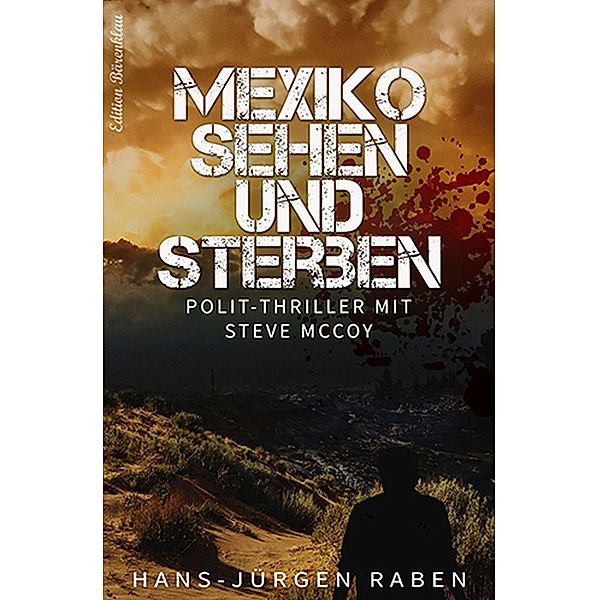 Mexiko sehen und sterben, Hans-Jürgen Raben