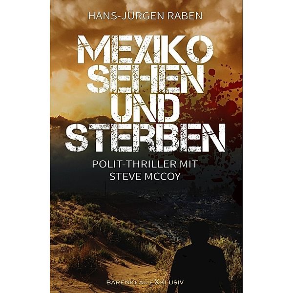 Mexiko sehen und sterben, Hans-Jürgen Raben