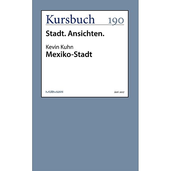 Mexiko-Stadt / Kursbuch, Kevin Kuhn