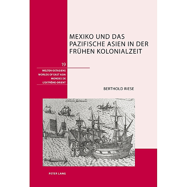 Mexiko und das pazifische Asien in der frühen Kolonialzeit, Berthold Riese