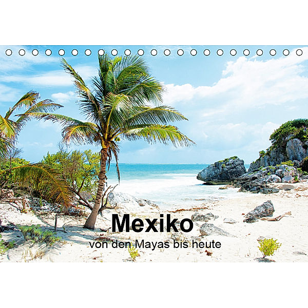 Mexiko - von den Mayas bis heute (Tischkalender 2019 DIN A5 quer), Hans-Jürgen Sommer