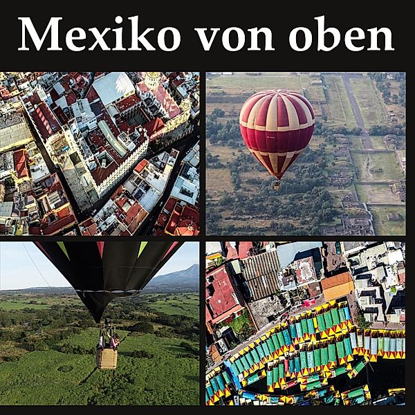 Mexiko von oben, Gunnar Lentz