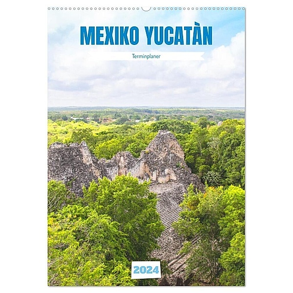 Mexiko Yucatán Terminplaner (Wandkalender 2024 DIN A2 hoch), CALVENDO Monatskalender, Denise Graupner
