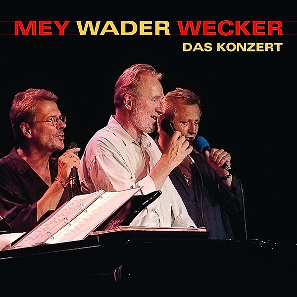 Mey Wader Wecker-Das Konzert, Reinhard Mey, Hannes Wader, Konstantin Wecker
