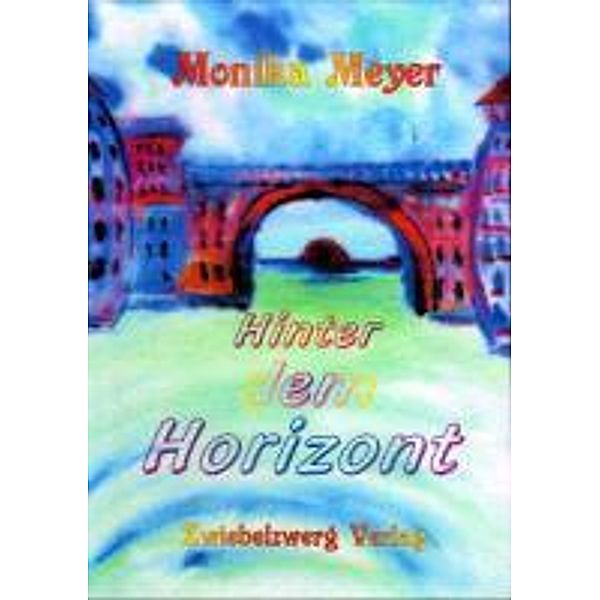 Meyer, M: Hinter dem Horizont, Monika Meyer
