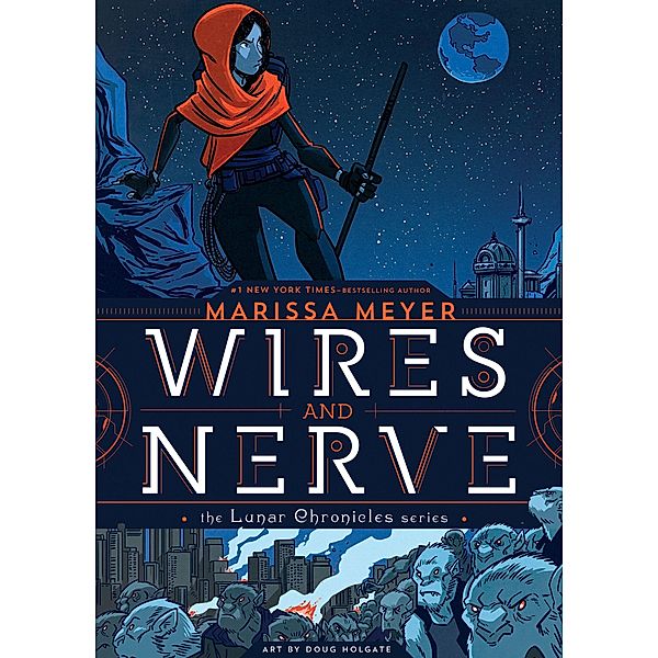 Meyer, M: Wires and Nerve 1, Marissa Meyer