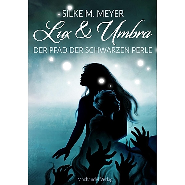 Meyer, S: Lux et Umbra, Silke M. Meyer