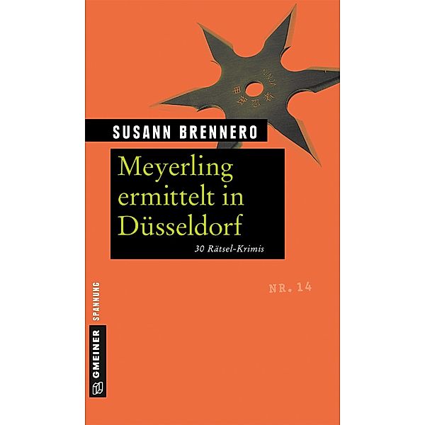 Meyerling ermittelt in Düsseldorf / Rätsel-Krimis im GMEINER-Verlag, Susann Brennero