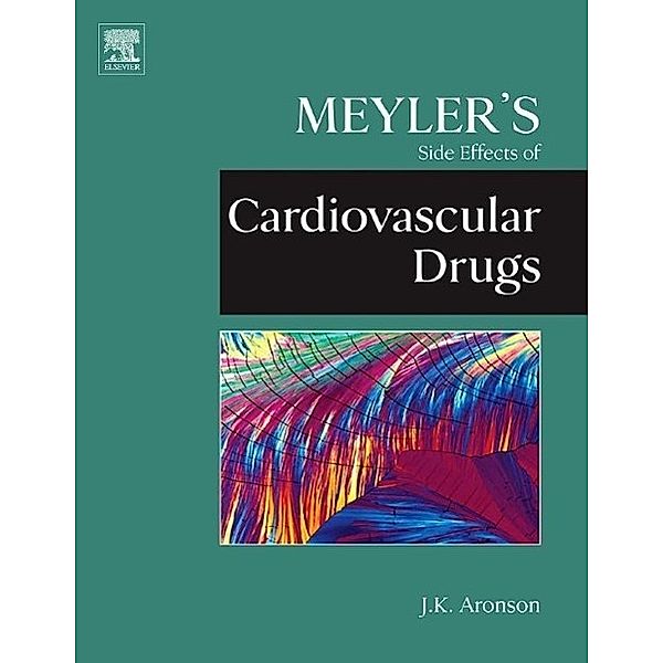 Meyler's Side Effects of Cardiovascular Drugs, Jeffrey K. Aronson