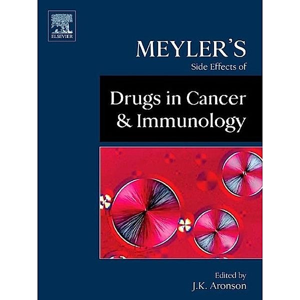 Meyler's Side Effects of Drugs in Cancer and Immunology, Aronson