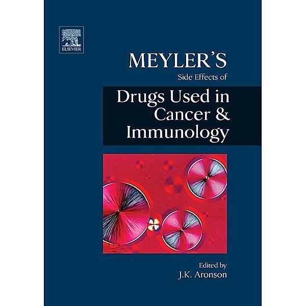 Meyler's Side Effects of Drugs in Cancer and Immunology