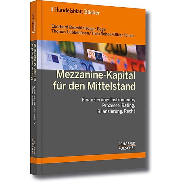 Mezzanine-Kapital für den Mittelstand / Handelsblatt-Bücher, Holger Böge, Thomas Lübbehüsen, Thilo Rohde, Oliver Tomat