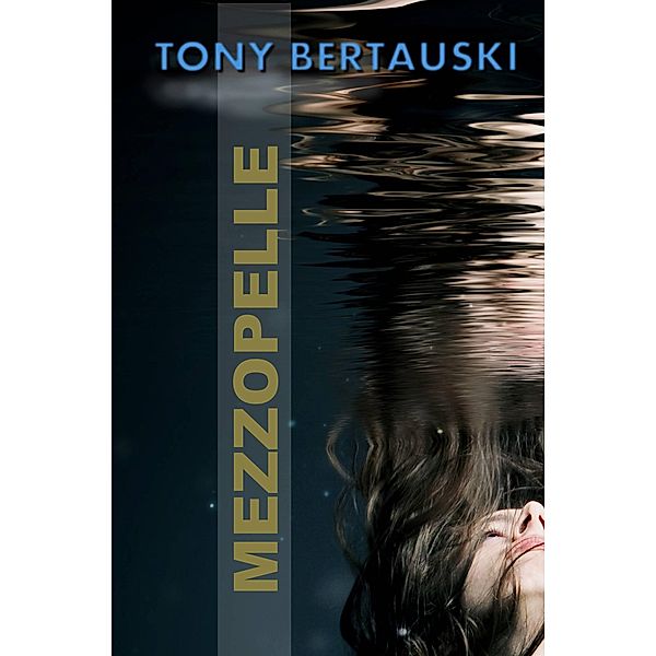 Mezzopelle, Tony Bertauski